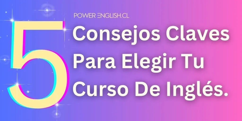 5 Consejos Claves Para Elegir Tu Curso de Inglés en Línea